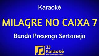Milagre no caixa 7 - Karaokê - Banda Presença Sertaneja - Arranjo exclusivo