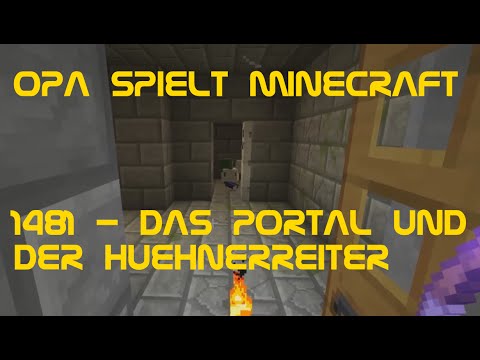 Opa spielt Minecraft 1481   Das Portal und der Hühnerreiter