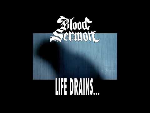 Blood Sermon - Life Drains...(Full EP)