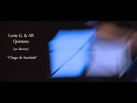 Lovis G. & AR Quinteto. Chega de Saudade. Directo 14/2/2014 (3/13)