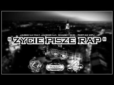 Jabko LU - ŻYCIE PISZE RAP feat. Jackob LU, SHAGGY SHG, Portas WPU