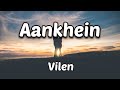 Aankhein - Vilen  [ Lyrics ]