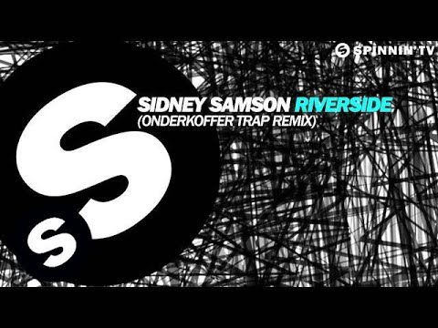 Sidney Samson - Riverside (Onderkoffer Trap Remix) [OUT NOW]