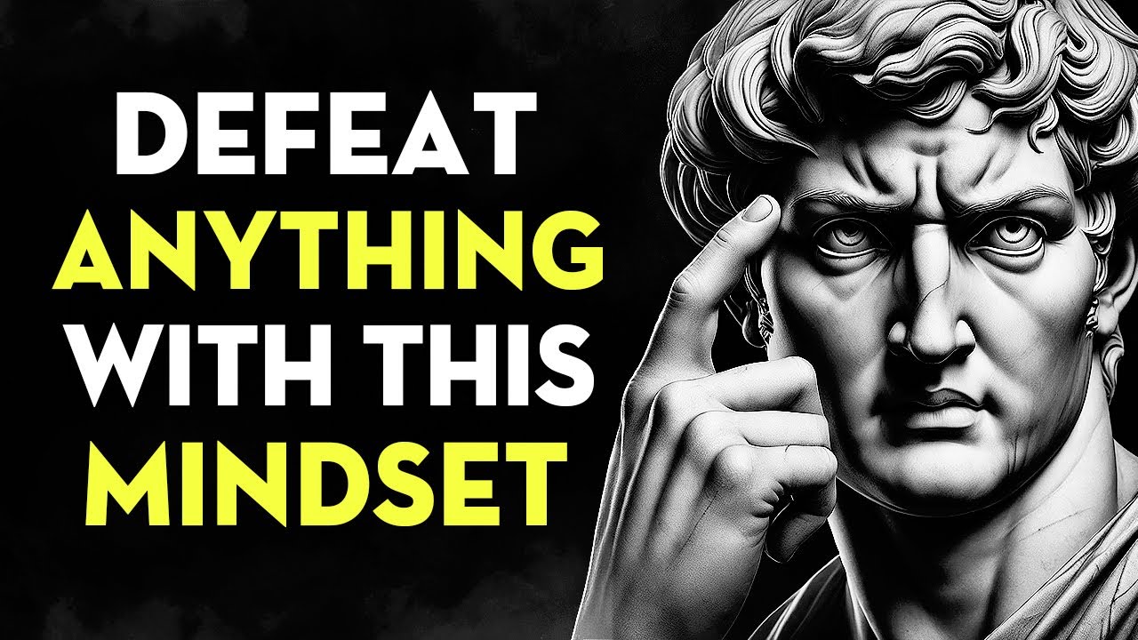How To Develop A MINDSET That Can DEFEAT ANYTHING | Stoicism
