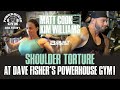 MATT COOK & KIM WILLIAMS - SHOULDER TORTURE AT DAVE FISHER'S POWERHOUSE GYM!