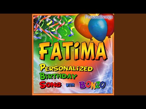 Fatima Personalized Birthday Song With Bonzo