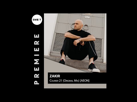 PREMIERE : Zakir - Courier 21 (Original Mix) [AEON]