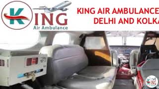 Hired Notable King Air Ambulance Service in Delhi and Kolkata