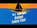 BEST OF AMKENI FUKENI MIX DJ ASHER