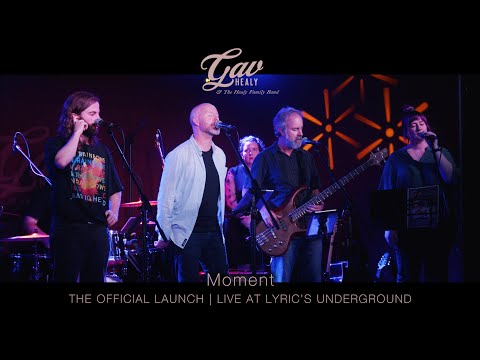 Moment - The Official Launch (Live At Lyric's Underground) Gav Healy & T.H.F.B [4k]