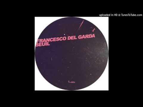 Francesco Del Garda & Seuil - 333