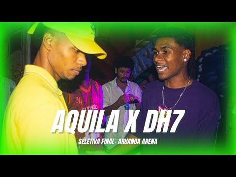 AQUILA X DH7 | PRIMEIRA FASE | ARUANDA ARENA SELETIVA FINAL DMN23