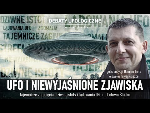 UFO i niewyjaśnione zjawiska Dolnego Śląska. Wywiad z Damianem Trelą || Debata Ufologiczna Online