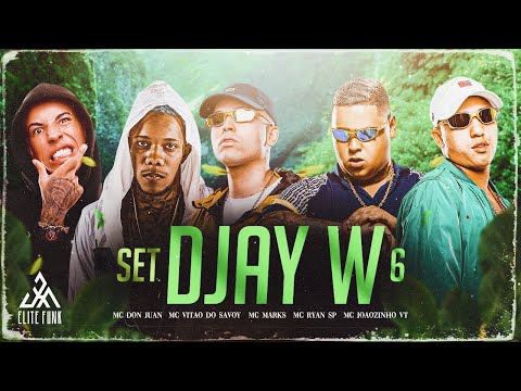 SET DJAY W 6 - MC Ryan SP, MC Joãozinho VT, MC Vitão do Savoy, MC Don Juan e MC Marks