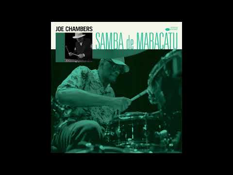 Joe Chambers - Samba de Maracatu online metal music video by JOE CHAMBERS