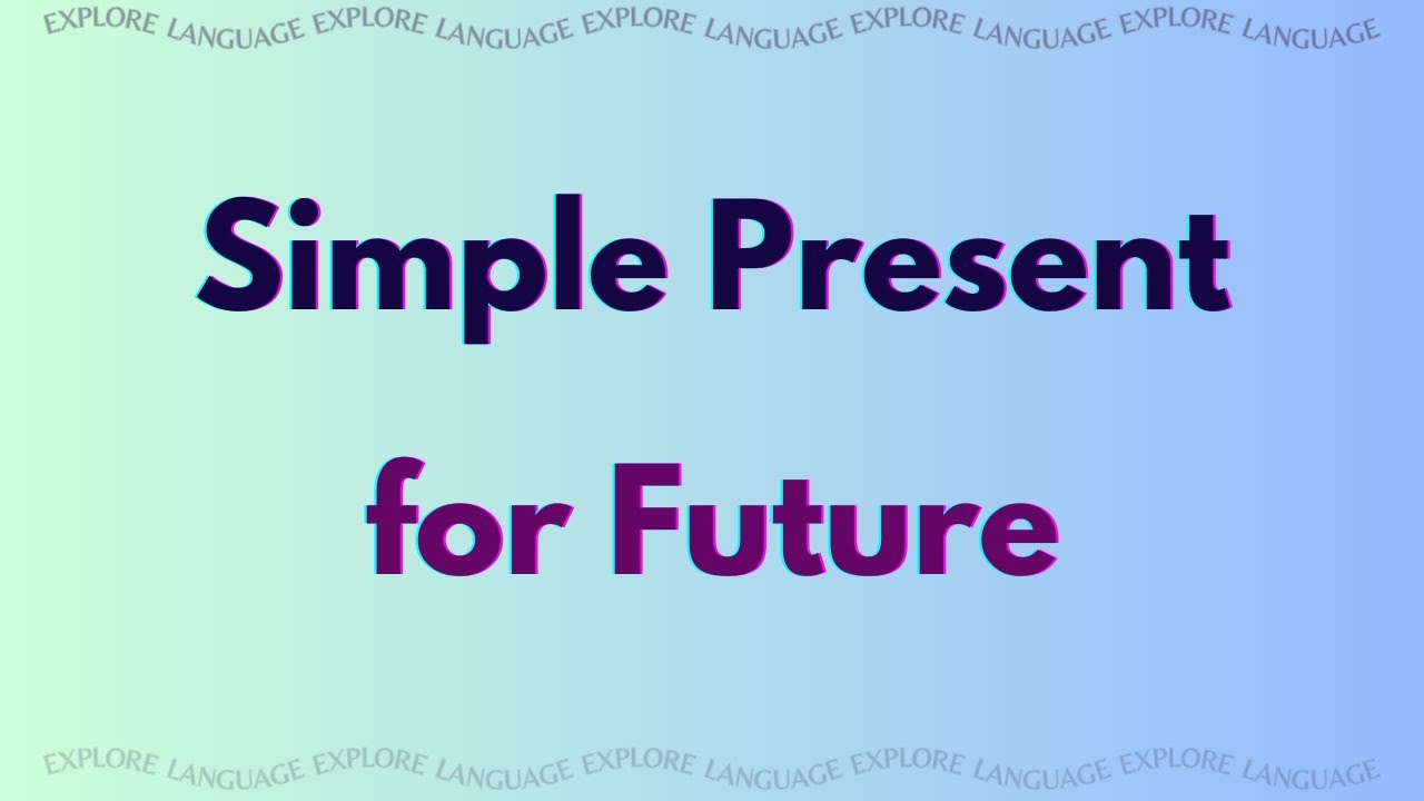 Simple Present for Future