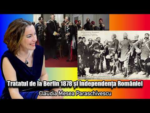 Tratatul De La Berlin 1878 Si Independenta Romaniei