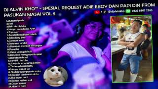 Download lagu DJ MUTIARA IPANK - SPESIAL REQUEST ADIE EBOY DAN PAPI DIN FROM PASUKAN MASAI VOL 5 - DJ ALVIN KHOβ’ mp3 Download lagu DJ MUTIARA IPANK - SPESIAL REQUEST ADIE EBOY DAN PAPI DIN FROM PASUKAN MASAI VOL 5 - DJ ALVIN KHOβ’ mp3