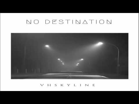 VHSkyline - No Destination