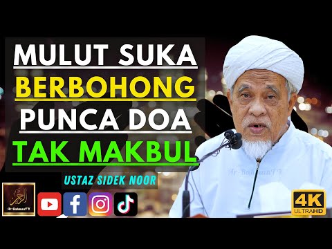 Ustaz Sidek Noor - MULUT SUKA BERBOHONG PUNCA DOA TAK MAKBUL