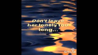 Karaoke Cover “Don’t Leave Her Lonely Too Long” Gary Allan with lyrics