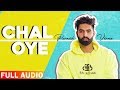Chal Oye (Full Audio) | Parmish Verma | Punjabi Songs 2020 | Planet Recordz
