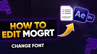 How to Edit .MOGRT Files and Change Fonts in Premiere Pro
