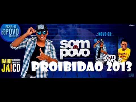 O SOM DO POVO . (PROIBIDÃO) . MULHER, CACHAÇA E OUSADIA 2013.wmv