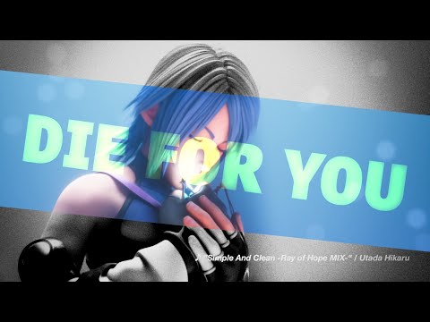 Kingdom hearts Die for you