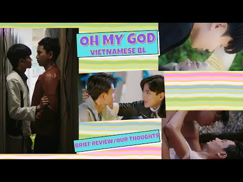 OH MY GOD BL Series TỔ ĐỘ - Web drama Boys Love Vietnam | Brief Review | Overview
