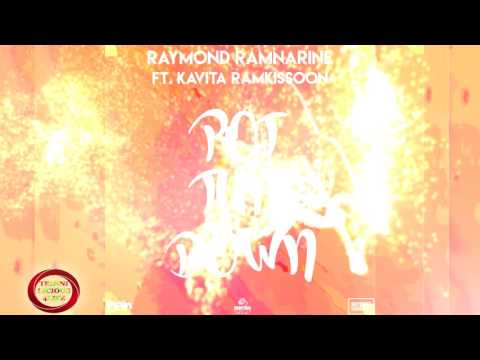 Raymond Ramnarine ft. Kavita Ramkissoon - Pot Tun Down [ 2k17 Chutney/Soca ]