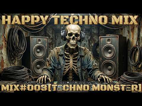 HAPPY TECHNO MIX vol.003💣 BEST MIX OF TECHNO, RAVE, HYPERTECHNO 💣 [TΞCHNO MONSTΞR][OFFICIAL TRACK]