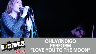 B-Sides On-Air: Ohlayindigo Perform "Love You To The Moon"