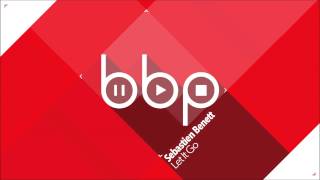 Sebastien Benett - Let It Go (Original Mix)