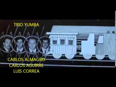 TRIO YUMBA -  CARLOS ALMAGRO -  CARLOS AGUIRRE -  LUIS CORREA  - ASES DEL TANGO
