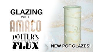Glazing with Amaco: NEW Potters Choice Flux glazes!