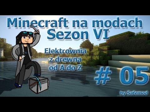 Minecraft na modach - Sezon 6 - #05 - Elektrownia z drewna od A do Z