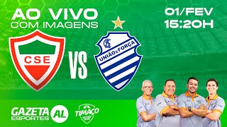 AO VIVO: CSE x CSA | COM IMAGENS | ALAGOANO 2026 | 6ª RODADA