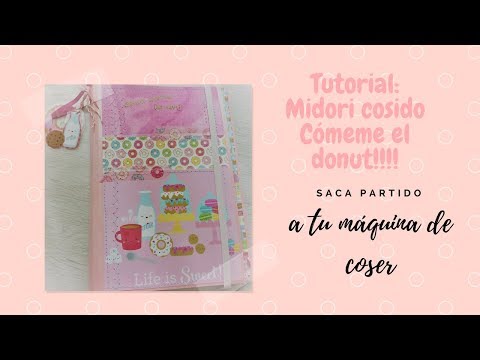 Tutorial: Midori cosido, " Cómeme el donut", incluye vídeos con la máquina de coser.