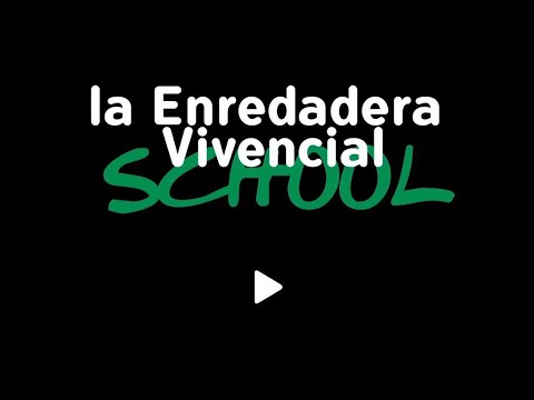 Vídeo Colegio La Enredadera Vivencial School