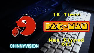 ChinnyVision - Ep 323 - 12 Times Pacman Was Ripped Off