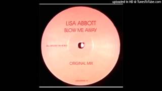 Lisa Abbott - Blow Me Away (Orginal Mix).