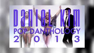 Pop Danthology 2013 by Daniel Kim