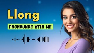 How to pronounce Llong