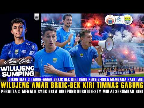 🔵KEJUTAN WILUJENG SUMPING SIANG INI✍️AMAR BRKIC GABUNG😱PERALTA & MENALO SYOK GBLA DIKEPUNG BOBOTOH
