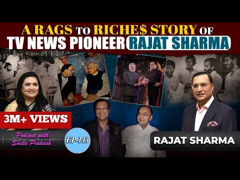 EP-143 | From Rags to Riches: The Inspiring Journey of TV News Pioneer Rajat Sharma