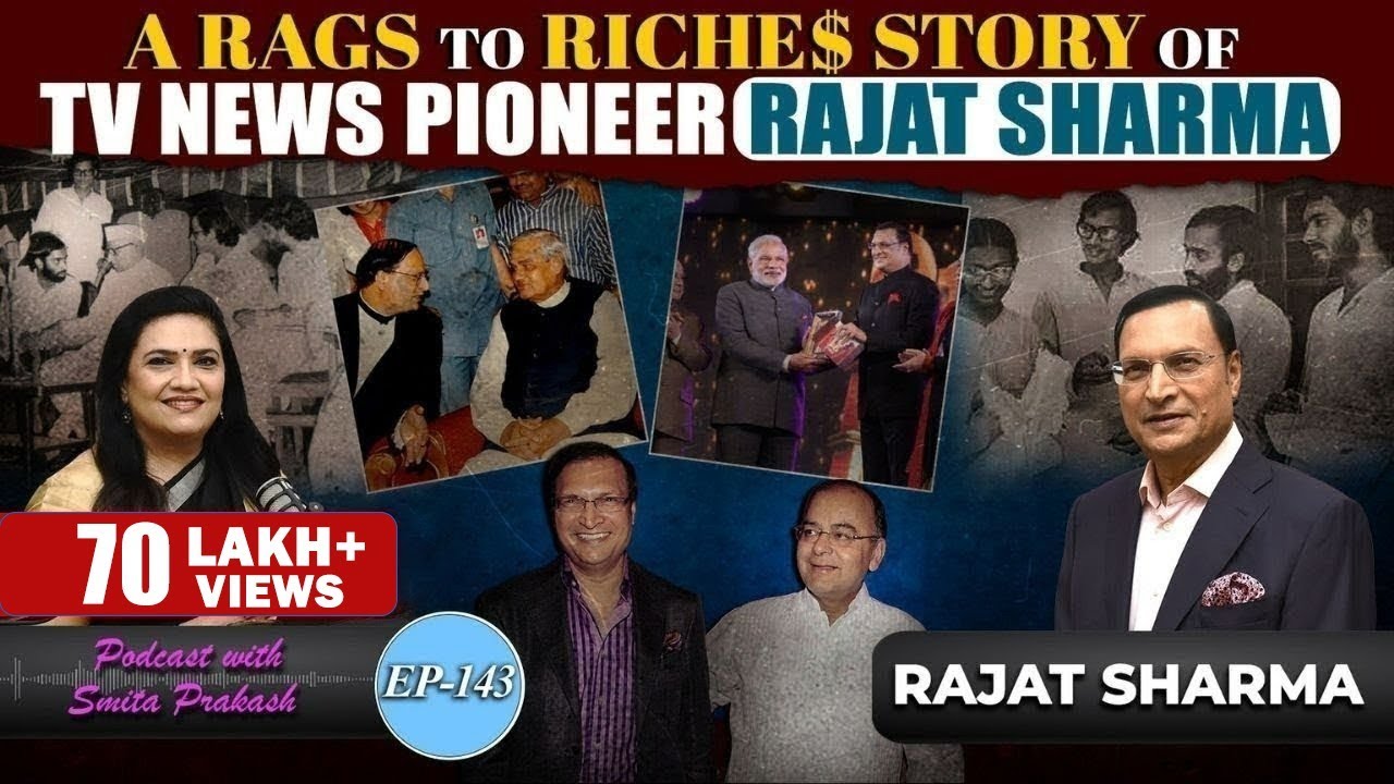EP-143 | From Rags to Riches: The Inspiring Journey of TV News Pioneer Rajat Sharma