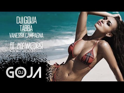 Dj Goja X Tabba x Vanessa Campagna - At My Worst (Online Video)