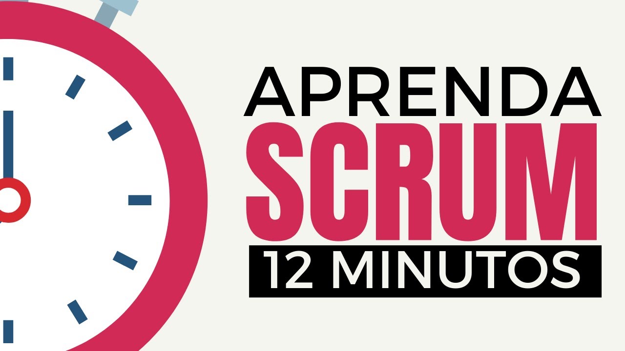 SCRUM EM 12 MINUTOS | O QUE É SCRUM | APRENDA SCRUM
