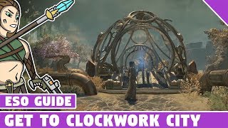 How To Get To Clockwork City Guide - Elder Scrolls Online Clockwork City DLC